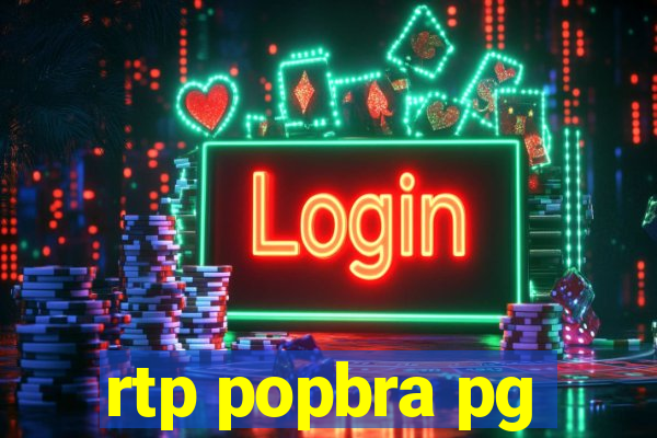 rtp popbra pg